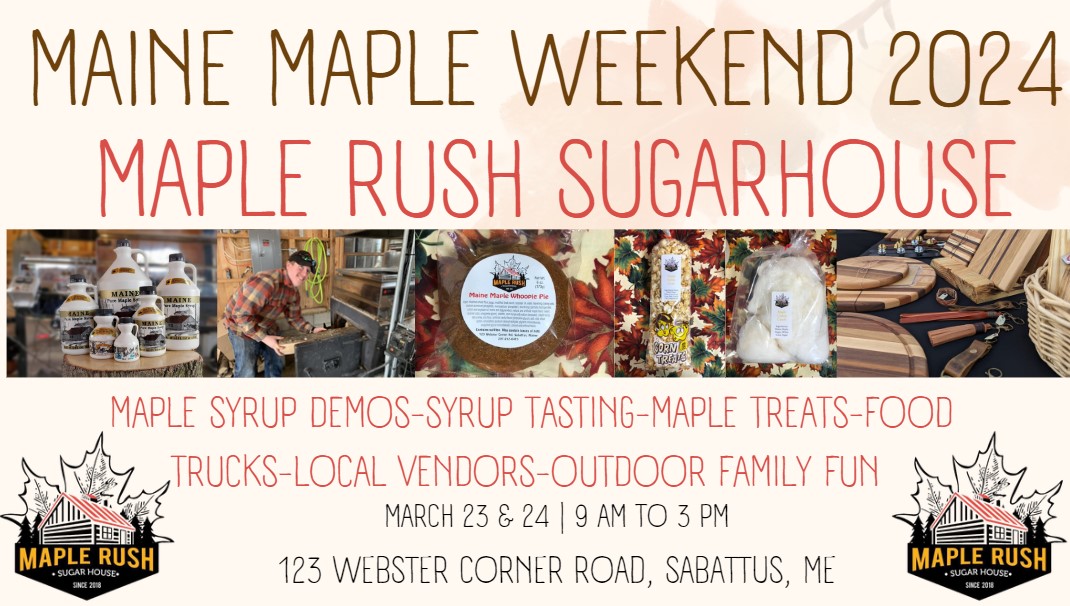 maine maple weekend 2024 at maple rush sugarhouse